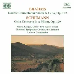 Brahms: Double Concerto for Violin & Cello, op. 102 / Schumann: Cello Concerto in A minor, op. 129 by Brahms, Schumann; Maria Kliegel, Ilya Kaler, National Symphony Orchestra of Ireland, Andrew Constantine