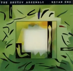 The Shutov Assembly by Brian Eno