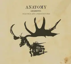 Dead Man and a Skeleton Stag by Anatomy