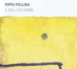 Il sole che verrà by Pippo Pollina