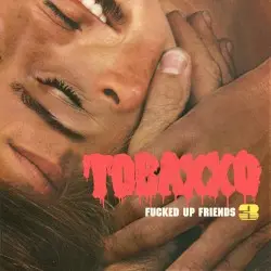 Fucked Up Friends 3 by TOBACCO