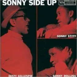 Sonny Side Up by Dizzy Gillespie, Sonny Stitt & Sonny Rollins