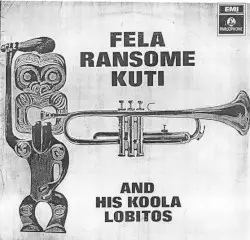 Fela Ransome Kuti and His Koola Lobitos by Fela Ransome Kuti and his Koola Lobitos