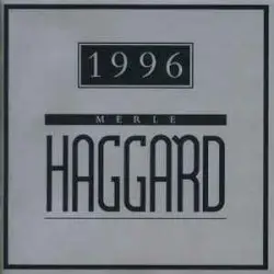 1996 by Merle Haggard