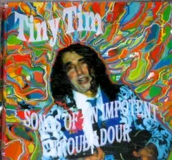 Songs of an Impotent Troubador by Tiny Tim