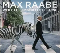 Wer hat hier schlechte Laune by Max Raabe