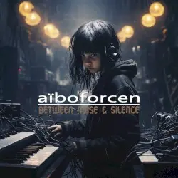 Between Noise & Silence by Aïboforcen