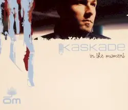 In the Moment by Kaskade