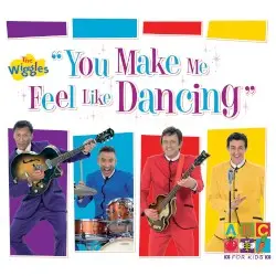 You Make Me Feel Like Dancing by The Wiggles