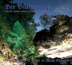 Today I Want to Catch Clouds by Der Blutharsch and the Infinite Church of the Leading Hand