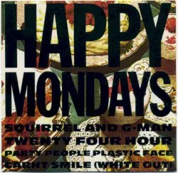 Squirrel and G‐Man Twenty Four Hour Party People Plastic Face Carnt Smile (White Out) by Happy Mondays