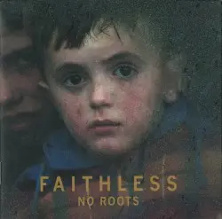 No Roots by Faithless