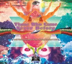 Those Who Came Never Before by Acid Mothers Temple & The Melting Paraiso U.F.O.