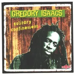 Solitary Confinement by Gregory Isaacs