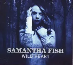 Wild Heart by Samantha Fish