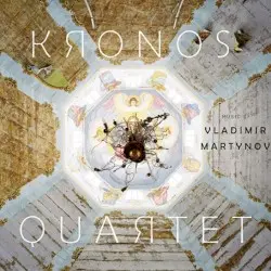 Music of Vladimir Martynov by Vladimir Martynov; Kronos Quartet