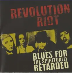 Blues for the Spiritually Retarded by Revolution Riot