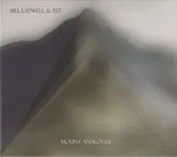 Mount Analogue by Bill Laswell + P.ST (feat,N. P. Molvær, H. Kaiser, P. Howard,G. Haynes, P. Apfelbaum...)