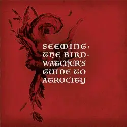 The Birdwatcher’s Guide to Atrocity by Seeming
