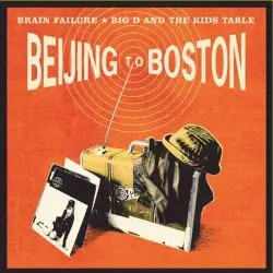 Beijing to Boston by Brain Failure / Big D and the Kids Table