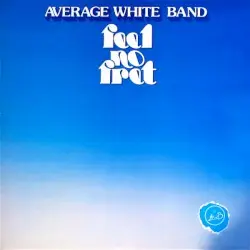 Feel No Fret by Average White Band