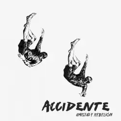 Amistad y rebelión by Accidente