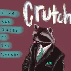 Crutch by King and Queen of the Losers