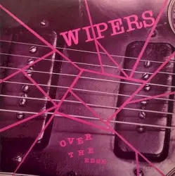 Over the Edge by Wipers