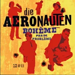 Bohème pas de Problème by Die Aeronauten
