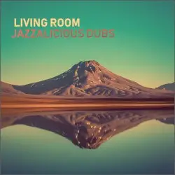 Jazzalicious Dubs by Living Room