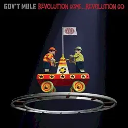 Revolution Come…Revolution Go by Gov’t Mule