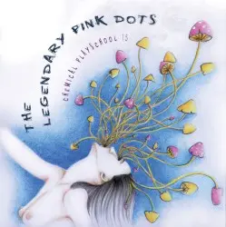 Chemical Playschool 15 by The Legendary Pink Dots