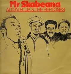Mr Skabeana by Alton Ellis & The Heptones