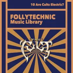FML10 Are Cults Electric? by Follytechnic Music Library