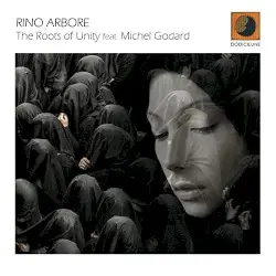 The Roots of Unity by Rino Arbore feat. Michel Godard