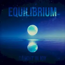 Equilibrium by Caught in Joy