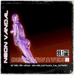 Dreamwaves 2 by Neon Vandal