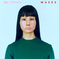 M A S K S by 幽霊, T O G E T H E R!