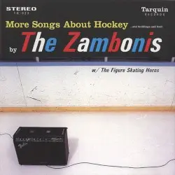 More Songs About Hockey... and Buildings and Food by The Zambonis