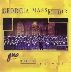 They That Wait by The Georgia Mass Choir