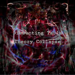 Theory Collapse by Dissecting Table