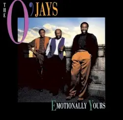 Emotionally Yours by The O’Jays