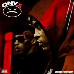Onyx Versus Everybody by Onyx