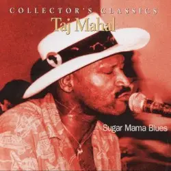 Sugar Mama Blues by Taj Mahal