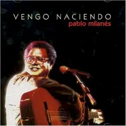 Vengo naciendo by Pablo Milanés