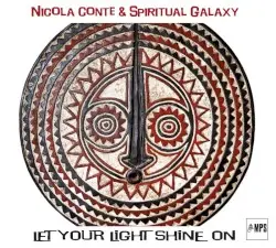 Let Your Light Shine On by Nicola Conte & Spiritual Galaxy