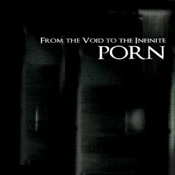 From the Void to the Infinite by Porn