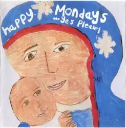 Yes, Please! by Happy Mondays