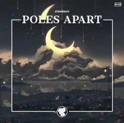 Poles Apart by slowburn
