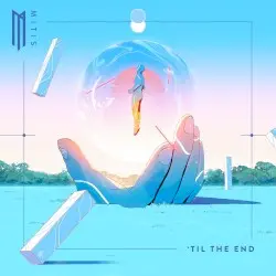 ‘Til the End by MitiS